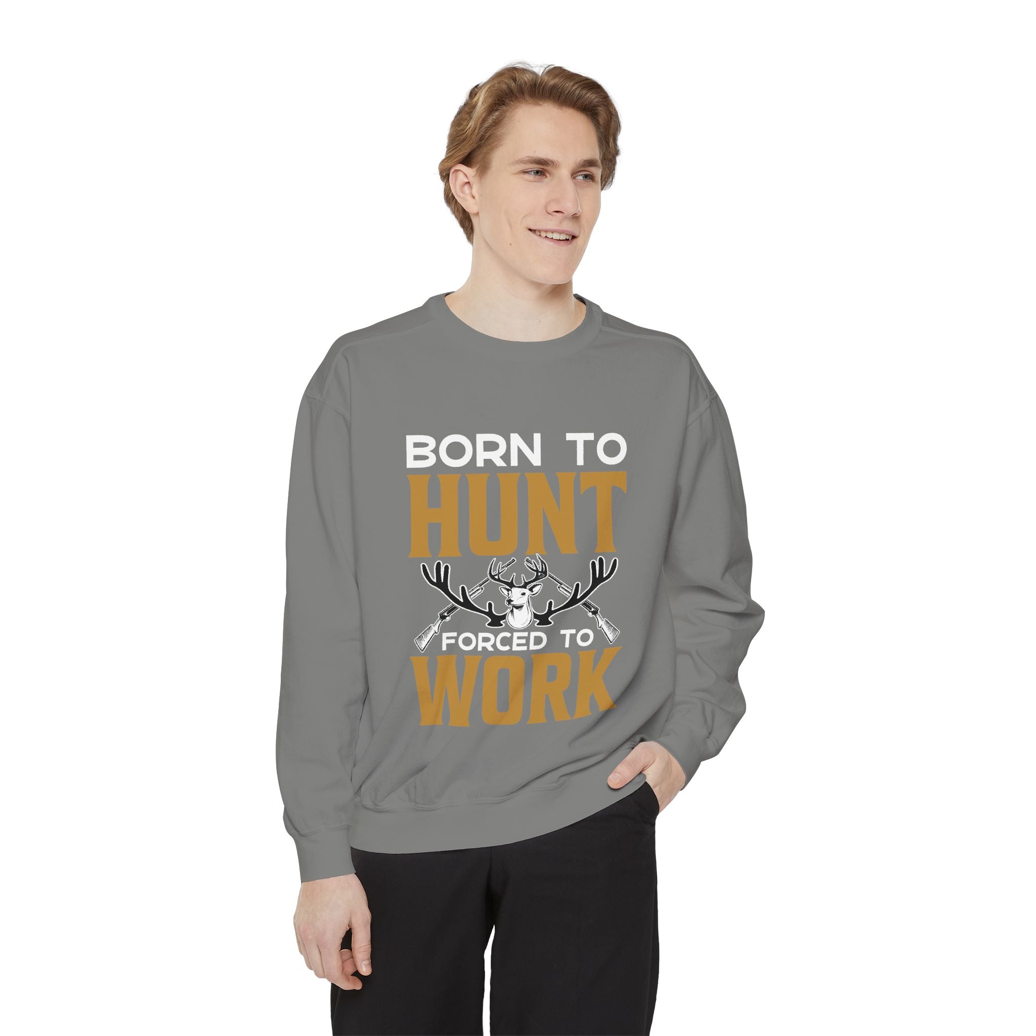 Born to Hunt Forced to Work Sweatshirt — Hunting Crewneck for Hunters